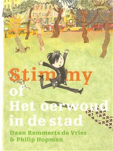 STIMMY OF HET OERWOUD IN DE STAD - Daan Remmerts de Vries