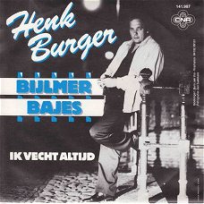 VINYLSINGLE * HENK BURGER * BIJLMER BAJES  * HOLLAND 7"