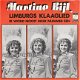 VINYLSINGLE * MARTINE BIJL * LIMBURGS KLAAGLIED * HOLLAND 7