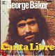 VINYLSINGLE * GEORGE BAKER * CANTA LIBRE * GERMANY 7