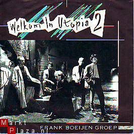 VINYLSINGLE * FRANK BOEIJEN GROEP * WELKOM IN UTOPIA 2 * GERMANY 7