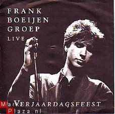 VINYLSINGLE * FRANK BOEIJEN GROEP  * VERJAARDAGSFEEST (LIVE) * GERMANY 7"