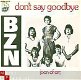 VINYLSINGLE * BZN * DON'T SAY GOODBYE * BELGIUM 7