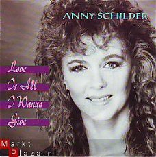 VINYLSINGLE * ANNY SCHILDER( BZN) * LOVE IS ALL I WANNA GIVE * HOLLAND 7"