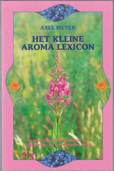 Axel Meyer: Het kleine aroma lexicon - 1