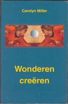 Carolyn Miller: Wonderen creeren - 1