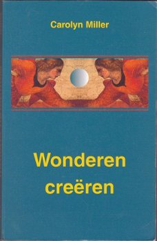 Carolyn Miller: Wonderen creeren