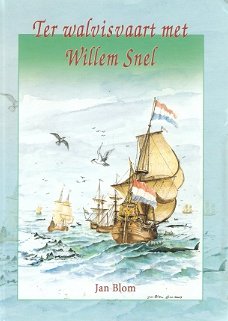 >TER WALVISVAART MET WILLEM SNEL - Jan Blom