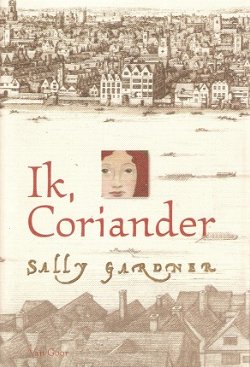 IK, CORIANDER - Sally Gardner