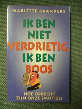 Ik ben niet verdrietig ik ben boos Mariette Baanders - 1