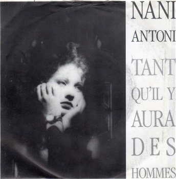 Nani Antoni ‎: Tant Qu'Il Y Aura Des Hommes (1987) - 1