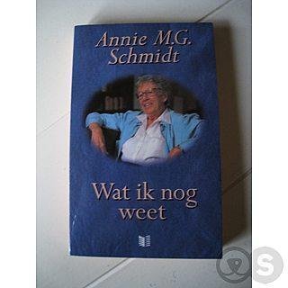 Annie M.G. Schmidt - Wat ik Nog Weet - 1