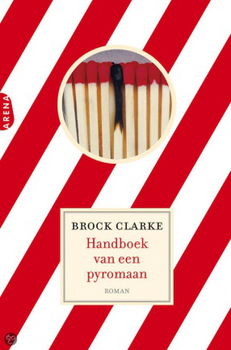 Brock Clarke - Handboek Van Een Pyromaan - 1