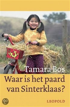 Tamara Bos - Waar is Het Paard Van Sinterklaas ? (Hardcover/Gebonden) - 1