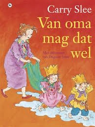 Carry Slee -Van Oma Mag Dat Wel (Hardcover/Gebonden) - 1