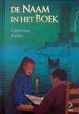 Catherine Fisher - De Naam In Het Boek (Hardcover/Gebonden) - 1
