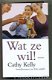 Cathy Kelly - Wat Ze Wil (Hardcover/Gebonden) - 1 - Thumbnail