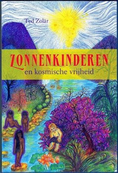 Ted Zolàr: Zonnenkinderen en kosmische wijsheid - 1