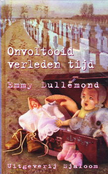 ONVOLTOOID VERLEDEN TIJD - Emmy Dullemond - 1