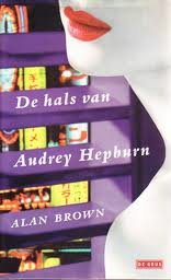 Alan Brown - De Hals Van Audrey Hepburn (Hardcover/Gebonden) - 1