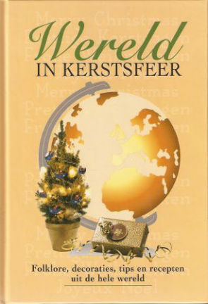 Wereld in kerstsfeer Folklore, decoraties, tips en recepten - nr. 1