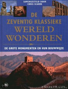 Chris Scarre - De Zeventig Klassieke Wereld Wonderen (Hardcover/Gebonden)