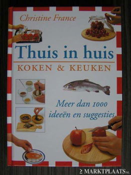 Christine France - Thuis In Huis Koken & Keuken (Hardcover/Gebonden) - 1