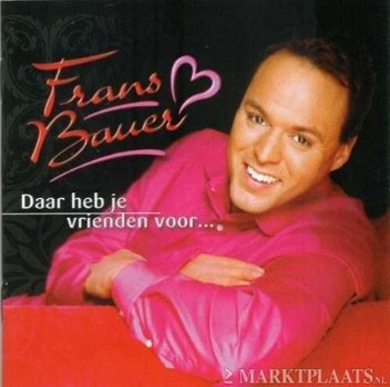 Frans Bauer - Daar Heb Je Vrienden Voor - 1