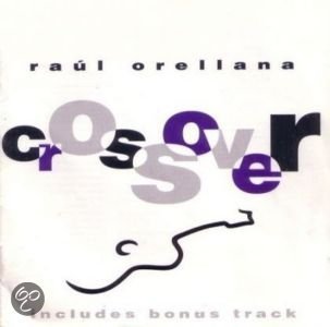 Raúl Orellana - Crossover - 1