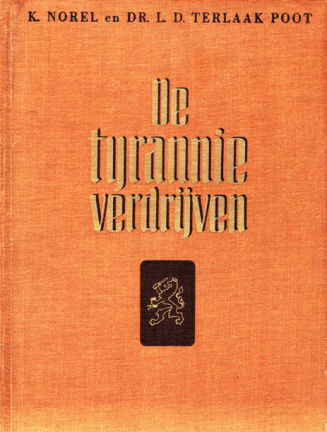 DE TYRANNIE VERDRIJVEN - K. Norel en Dr. J.D. Terlaak Poot - nr. 1