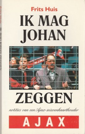 Huis, Frits - Ik mag Johan zeggen - nr. 1
