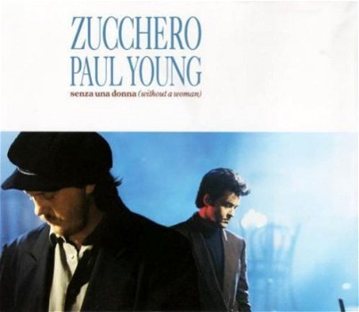 Zucchero Featuring Paul Young - Senza Una Donna (Without A Woman) 2 Track CDSingle - 1