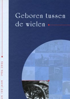 Geboren tussen de wielen, Beuk 100 jaar, 1906-2006. - 1