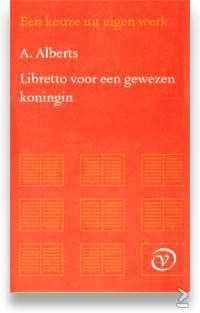 A. Alberts - Libretto Voor Een Gewezen Koningin