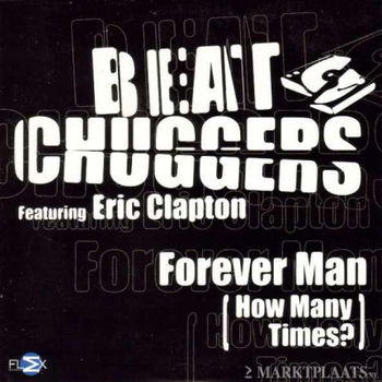 Beat Chuggers Featuring Eric Clapton - Forever Man (How Many Times?) 2 Track CDSingle - 1