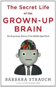 Barbara Strauch -The Secret Life of the Grown-up Brain (Hardcover) Engelstalig