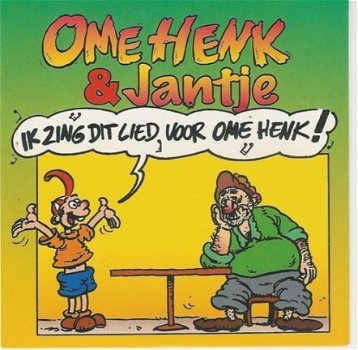 Ome Henk & Jantje - Ik Zing Dit Lied Voor Ome Henk! 2 Track CDSingle - 1