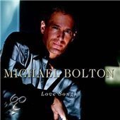 Michael Bolton - Love Songs (Nieuw/Gesealed)
