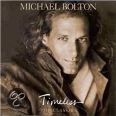 Michael Bolton -Timeless: The Classics (Nieuw/Gesealed)  CD