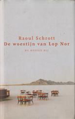 Raoul Schrott - De Woestijn Van Lop Nor (Hardcover/Gebonden) - 1