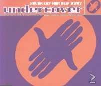 Undercover - Never Let Her Slip Away 3 Track CDSingle