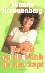 Yvonne Kroonenberg - Het Zit Op De Bank En Het Zapt - 1