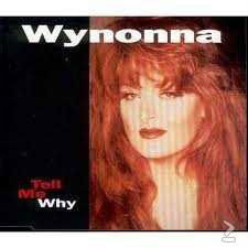 Wynonna - Tell Me Why (uit de Judds) 3 Track CDSingle - 1