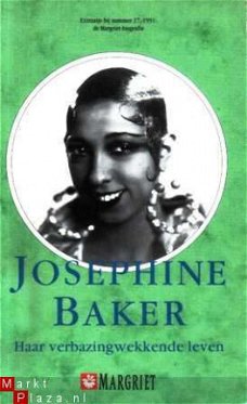 Josephine Baker. Haar verbazing wekende leven