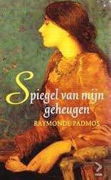Raymonde Padmos - Spiegel Van Mijn Geheugen