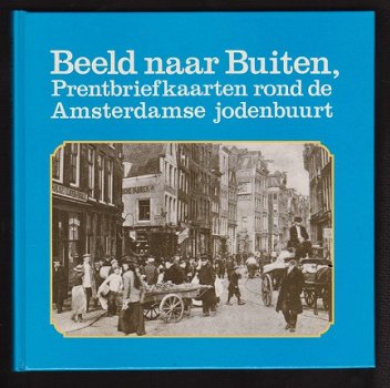 BEELD NAAR BUITEN - Prentbriefkaarten Amsterdamse jodenbuurt - 1