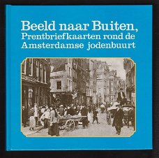 BEELD NAAR BUITEN - Prentbriefkaarten Amsterdamse jodenbuurt