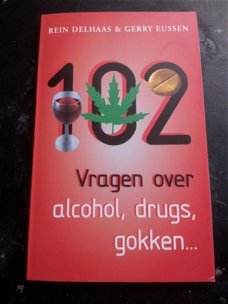 Rein Delhaas & Gerry Eussen - 102 Vragen over Alcohol , Drugs, Gokken......