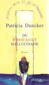 Patricia Duncker -  De Foucault Hallucinatie