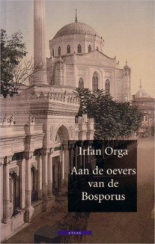 Irfan Orga -Aan De Oevers Van De Bosporus - 1
